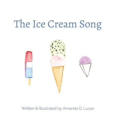 The Ice Cream Song by Lucas, Amanda G.