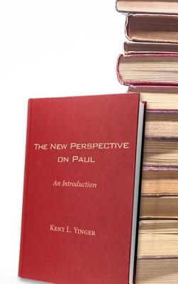 The New Perspective on Paul by Yinger, Kent L.