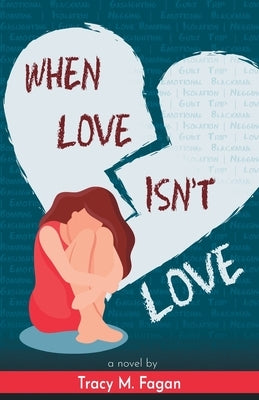 When Love Isn't Love by Fagan, Tracy M.