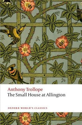 The Small House at Allington by Trollope, Anthony