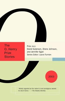 The O. Henry Prize Stories 2003 by Furman, Laura