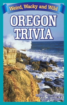 Oregon Trivia by Thorburn, Mark
