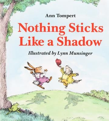 Nothing Sticks Like a Shadow by Munsinger, Lynn