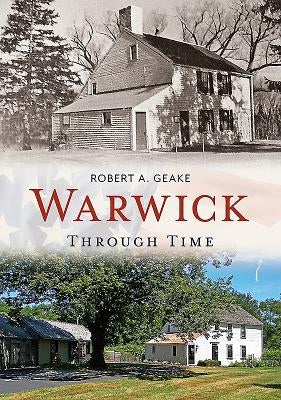 Warwick Through Time by Geake, Robert A.