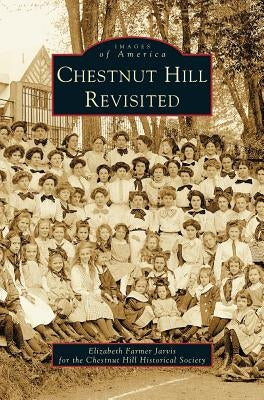 Chestnut Hill Revisited by Jarvis, Elizabeth Farmer