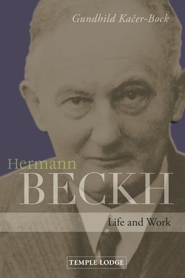 Hermann Beckh: Life and Work by Kačer-Bock, Gunhild