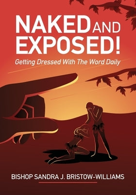 Naked and Exposed: Getting Dressed With The Word Daily by Bristow-Williams, Sandra J.