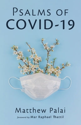 Psalms of COVID-19 by Palai, Matthew
