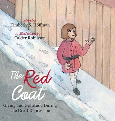 The Red Coat: Giving and Gratitude During The Great Depression by Hoffman, Kimberly S.