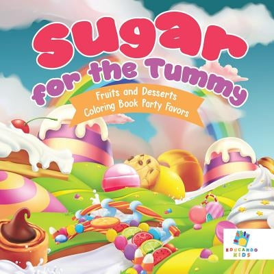 Sugar for the Tummy Fruits and Desserts Coloring Book Party Favors by Educando Kids