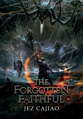 The Forgotten Faithful by Cajiao, Jez