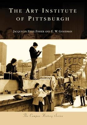 The Art Institute of Pittsburgh by Felix Fisher, Jacquelyn