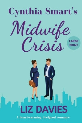 Cynthia Smart's Midwife Crisis by Davies, Liz