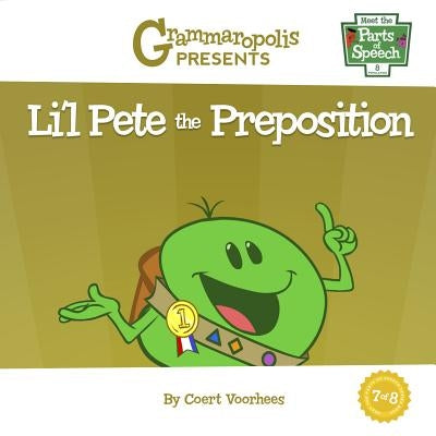 Li'l Pete the Preposition: Grammaropolis by Voorhees, Coert