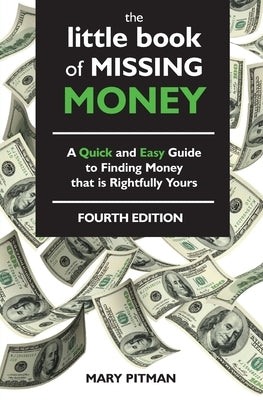 The Little Book of Missing Money: A Quick and Easy Guide to Finding Money that is Rightfully Yours by Pitman, Mary C.