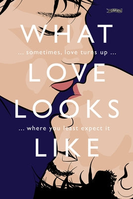 What Love Looks Like: Sometimes Love Turns Up Where You Least Expect It by Gregory, Jarlath