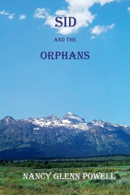 Sid and the Orphans by Powell, Nancy Glenn