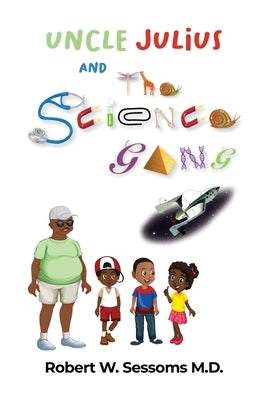 Uncle Julius and the Science Gang by Sessoms, Robert W.