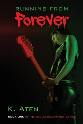 Running from Forever by Aten, K.
