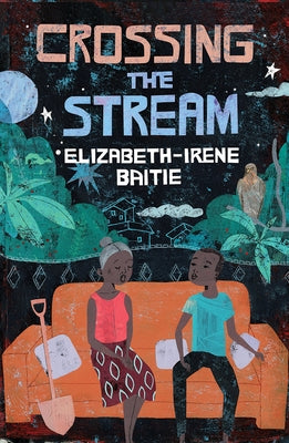 Crossing the Stream by Baitie, Elizabeth-Irene
