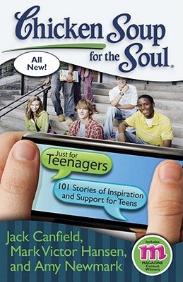 Chicken Soup for the Soul: Just for Teenagers: 101 Stories of Inspiration and Support for Teens by Canfield, Jack