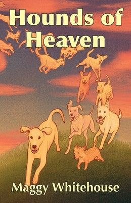 Hounds of Heaven by Whitehouse, Maggy