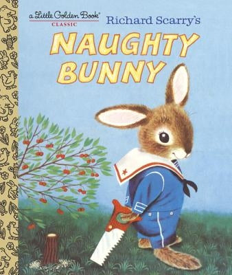 Richard Scarry's Naughty Bunny by Scarry, Richard