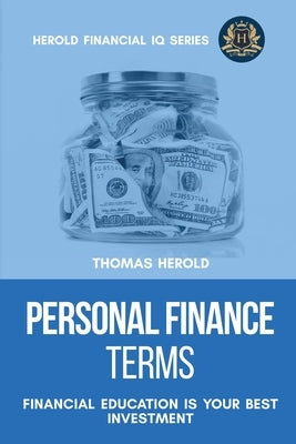 Personal Finance Terms - Financial Education Is Your Best Investment by Herold, Thomas