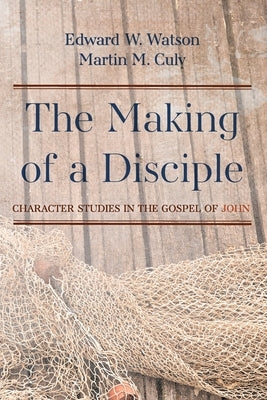 The Making of a Disciple by Watson, Edward W.