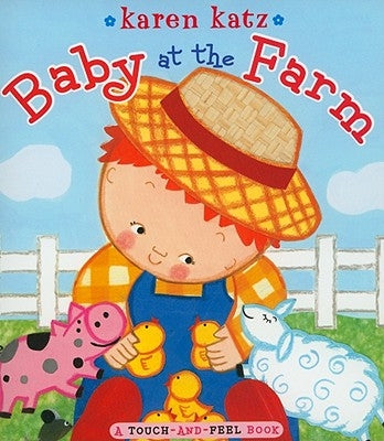 Baby at the Farm by Katz, Karen