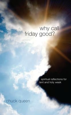 Why Call Friday Good? by Queen, Chuck