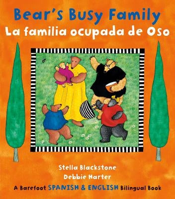 Bear's Busy Family/La Familia Ocupada de Oso by Blackstone, Stella