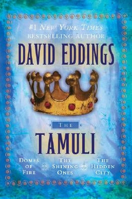 The Tamuli: Domes of Fire - The Shining Ones - The Hidden City by Eddings, David