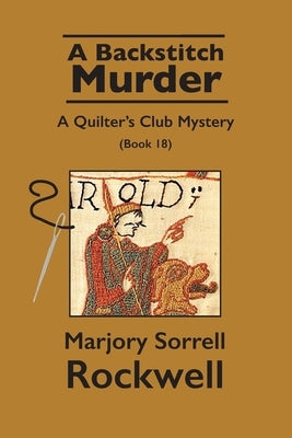 A Backstitch Murder-A Quilter's Club Mystery by Sorrell Rockwell, Marjory