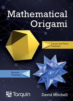 Mathematical Origami, Volume 2: Geometrical Shapes by Paper Folding by Mitchell, David