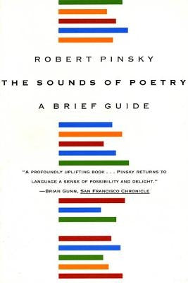 The Sounds of Poetry: A Brief Guide by Pinsky, Robert