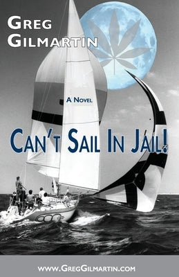 Can't Sail In Jail! by Gilmartin, Greg