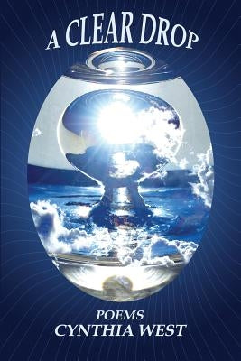 A Clear Drop, Poems for Today by West, Cynthia