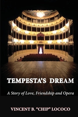 Tempesta's Dream: A Story of Love, Friendship and Opera by Lococo, Vincent B.