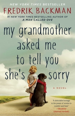 My Grandmother Asked Me to Tell You She's Sorry by Backman, Fredrik