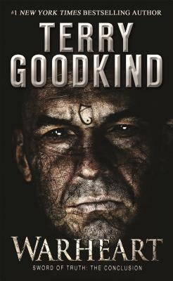 Warheart: Sword of Truth - The Conclusion by Goodkind, Terry