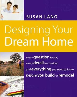 Designing Your Dream Home by Puckett, Susan