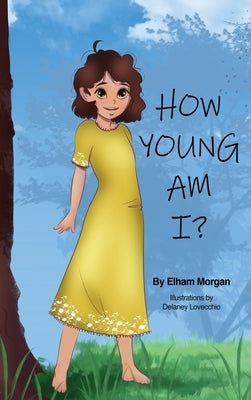How Young Am I? by Morgan, Elham