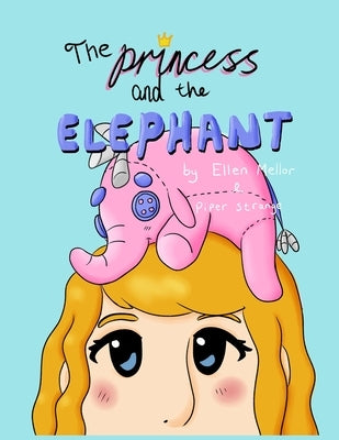 The Princess and the Elephant by Mellor, Ellen