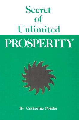 Secret of Unlimited Prosperity by Ponder, Catherine