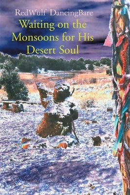 Waiting on the Monsoons for His Desert Soul by Dancingbare, Redwulf