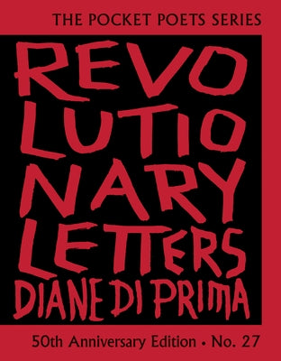 Revolutionary Letters: 50th Anniversary Edition: Pocket Poets Series No. 27 by Di Prima, Diane
