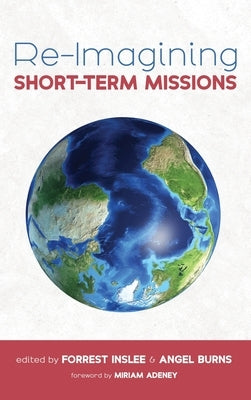 Re-Imagining Short-Term Missions by Inslee, Forrest