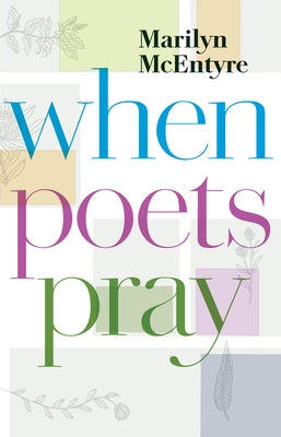 When Poets Pray by McEntyre, Marilyn