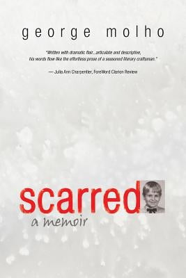 Scarred: A Memoir by Molho, George